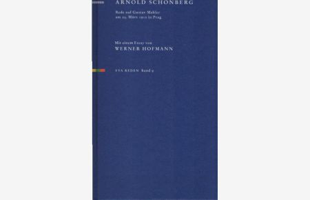 Mahler : Rede am 25. März 1912 in Prag.   - Arnold Schönberg. Mit einem Essay von Werner Hofmann / EVA-Reden ; Bd. 9