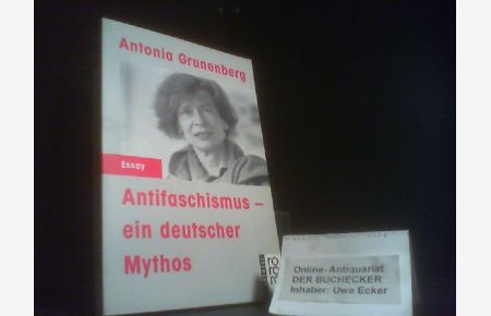 Antifaschismus - ein deutscher Mythos.   - Rororo ; 13179 : rororo aktuell Essay; Teil von: Anne-Frank-Shoah-Bibliothek