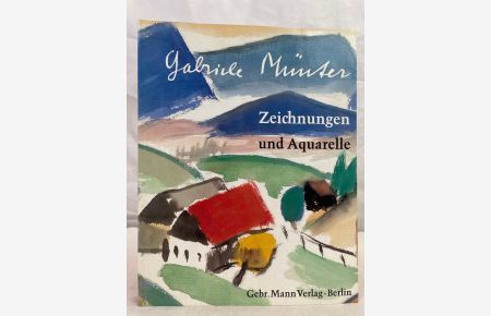 Gabriele Münter : Zeichn. u. Aquarelle.   - Mit e. Katalog von Sabine Helms. Erich Pfeiffer-Belli