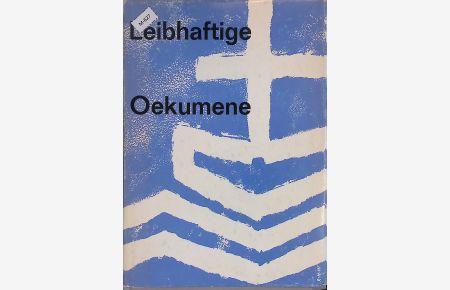 Leibhaftige Ökumene : Berichte ausländ. Mitarb. u. Studenten in unserer Kirche.   - Schriften für Diakonie und Gemeindebildung,  Bd. 8