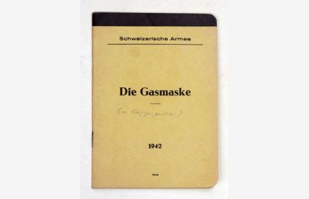 Die Gasmaske. Allgemeine Vorschriften. 1942.