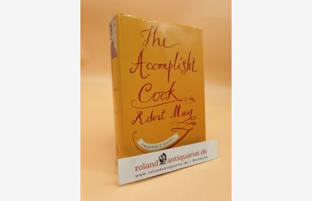 The Accomplisht Cook, or The Art and Mystery of Cookery. (A Facsimile of the 1685 Edition, with Foreword, Introduction and Glossary supplied by Aland Davidson, Marcus Bell and Tom Jaine)