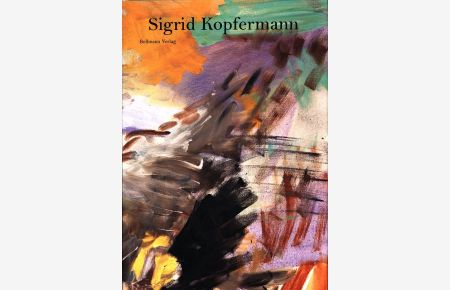 Sigrid Kopfermann. Werkbiographie. Mit einem einleitenden Essay von Karl Ruhrberg, Beiträgen von Franz Joseph van der Grinten, Walter J. Hofmann u. a. [Signiertes Exemplar. ]