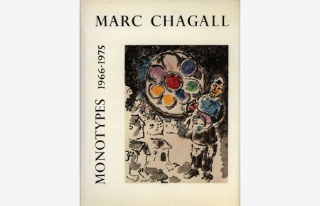 Marc Chagall. Monotypes. 1966 - 1975. Catalogue etabli par Gerald Cramer.