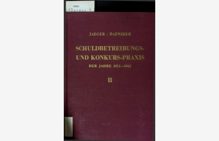 Schuldbetreibungs- und Konkurs-Praxis der Jahre 1911-1945.   - Zweiter Band