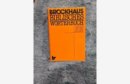 Brockhaus Biblisches Wörterbuch.   - hrsg. von Fritz Grünzweig ... Red.: Ulrich Laepple