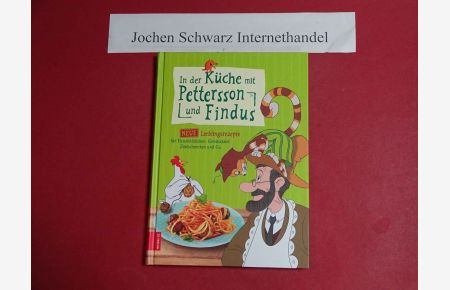 In der Küche mit Pettersson und Findus : neue Lieblingsrezepte für Fleischklößchen, Gemüsetaler, Zimtschnecken und Co.