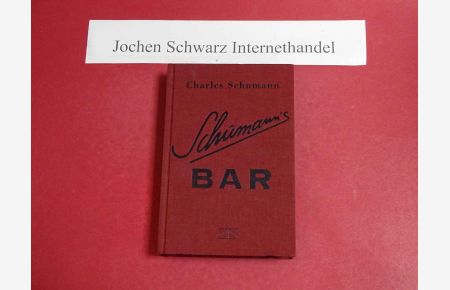 Schumann's Bar : the artistry of mixing drinks.