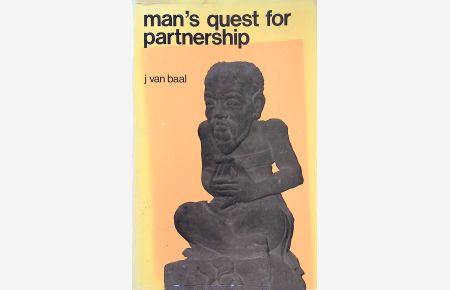 Man's Quest for Partnership: The Anthropological Foundations of Ethics and Religion