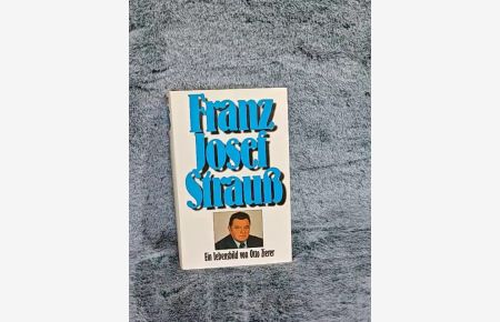 Franz Josef Strauss : ein Lebensbild.   - von Otto Zierer