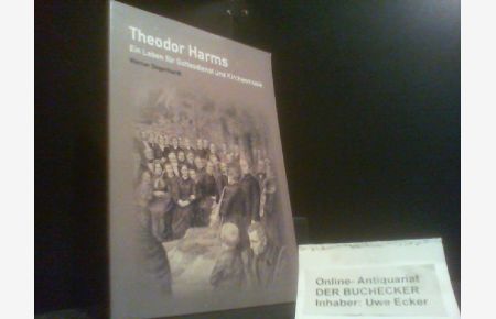 Theodor Harms : ein Leben für Gottesdienst und Kirchenmusik.   - Lutherische Beiträge / Beiheft ; 8