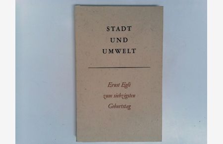 Stadt und Umwelt - Festschrift zum 70. Geburtstag Ernst Egli