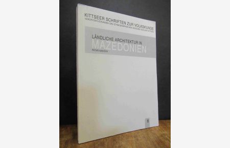 Ländliche Architektur in Mazedonien, Katalog zur gleichnamigen Ausstellung, Deutsch von Valentin Stojanovski,