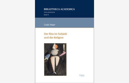 Der Riss im Subjekt und die Religion (Bibliotheca Academica – Philosophie)  - Guido Meyer