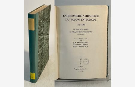 La premiere Ambassade Du Japon En Europe 1582-1592. Première Partie Le Traité Du Père Frois.   - (= Monumenta Nipponica Monographs, Nr. 6).