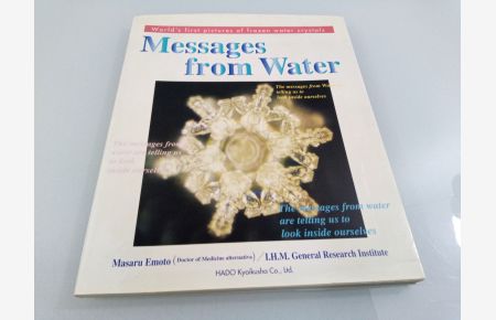 Messages from Water. World's first pictures of frozen water crystals.