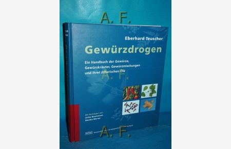 Gewürzdrogen : ein Handbuch der Gewürze, Gewürzkräuter, Gewürzmischungen und ihrer ätherischen Öle.