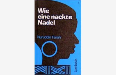 Wie eine nackte Nadel: Roman aus Somalia