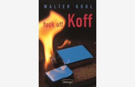 Fuck off, Koff  - Walter Kohl