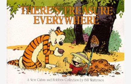 There`s Treasure Everywhere: Calvin & Hobbes Series: Book Fifteen (Calvin and Hobbes)