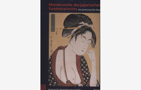 Meisterwerke des japanischen Farbholzschnitts. Die Sammlung Otto Riese.