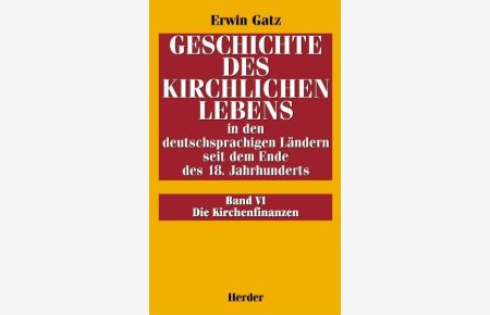 Geschichte des kirchlichen Lebens in den deutschsprachigen Ländern. . . / Die Kirchenfinanzen