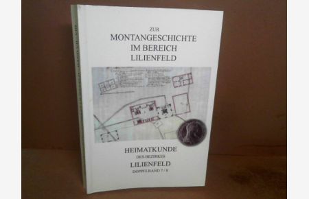 Zur Montangeschichte im Bereich Lilienfeld. (= Heimatkunde des Bezirkes Lilienfeld, Doppelband 7-8).