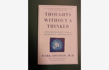 Thoughts Without a Thinker: Psychotherapy from a Buddhist Perspective. With a New Preface by the Author. Foreword by the Dalai Lama.