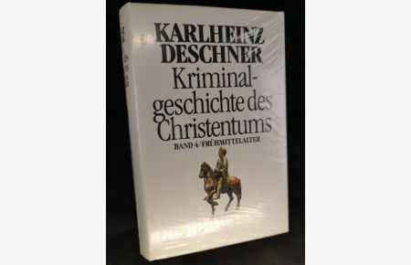 Kriminalgeschichte des Christentums Band 4 [Neubuch]  - Frühmittelalter: Von König Chlodwig I. (um 500) bis zum Tode Karls 'des Großen' (814)