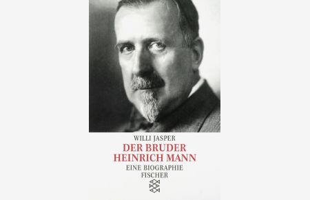 Der Bruder Heinrich Mann: Eine Biographie  - Eine Biographie