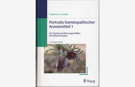 Portraits homöopathischer Arzneimittel 1 - Zur Psychosomatik ausgewählter Konstitutionstypen