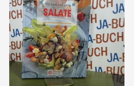 Salate : mit Lust und Liebe ; Geschichte, Sorten, Küchenpraxis und Rezepte aus aller Welt. [Maria Buchheim].   - Mit Lust und Liebe kochen
