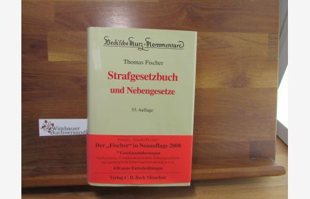 Strafgesetzbuch und Nebengesetze.   - erl. von Thomas Fischer / Beck'sche Kurz-Kommentare ; Bd. 10