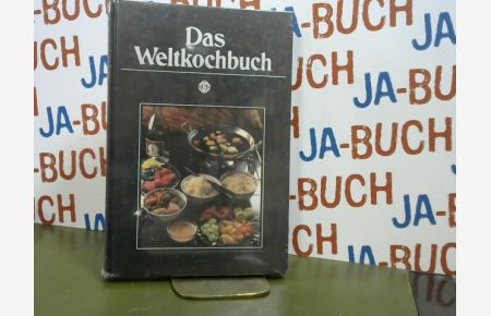 Das Weltkochbuch : mit 100 berühmten Rezepten.   - Laura Conti. Exklusiv für dieses Buch fotografiert von Hans Joachim Döbbelin