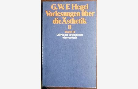 Vorlesungen über die Ästhetik II  - : Werke; Teil: 14 / Suhrkamp-Taschenbuch Wissenschaft ; 614