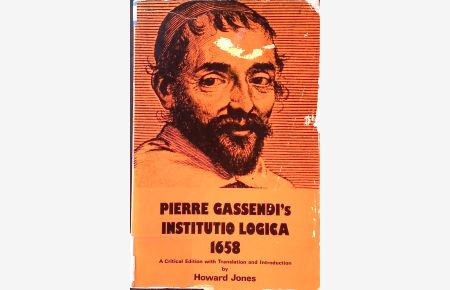 Pierre Gassendi's Institutio Logica (1658): A Critical Edition With Translation and Introduction