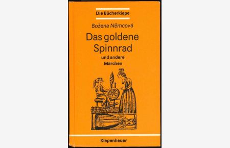 Das goldene Spinnrad und andere Märchen.   - Die Bücherkiepe.