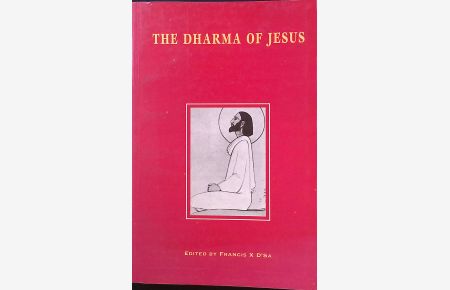 The Dharma of Jesus: Interdisciplinary Essays in Memory of George Soares-Prabhu
