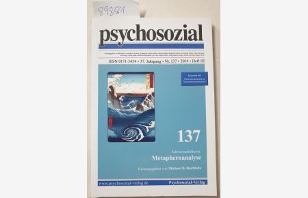 psychosozial, 37. Jahrgang, Nr. 137, 2014, Heft III : Metapheranalyse :  - fusioniert mit : Psychotherapie & Sozialwissenschaft :