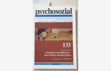 psychosozial, 36. Jahrgang, Nr. 133, 2013, Heft III : Gleichheit und Differenz - Das Fremde und das Eigene :