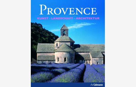 Provence: Kunst, Landschaft, Architektur (Kultur pur)  - Kunst - Landschaft - Architektur