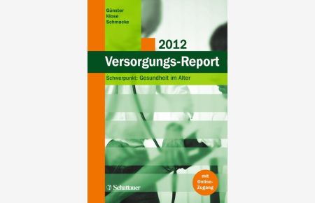 Versorgungs Report 2012  - Schwerpunkt: Gesundheit im Alter