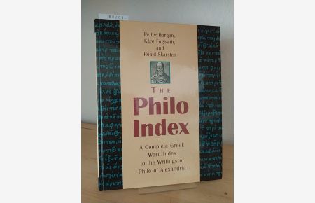 The Philo Index. A Complete Greek Word Index to the Writings of Philo of Alexandria. [By Peder Borgen, Kåre Fuglseth and Roald Skarsten].