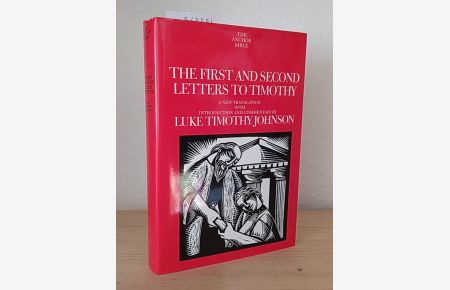 The First and Second letters to Timothy. A new translation with introduction and commentary. [By Luke Timothy Johnson]. (= The Anchor Bible, Volume 35A).
