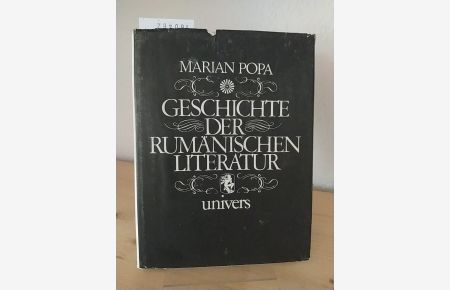 Geschichte der rumänischen Literatur. [Von Marian Popa].