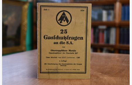 25 Gasschutzfragen an die S. A.   - Heft 1. Unter Mitarbeit von G.S.F. Laderer I/247.