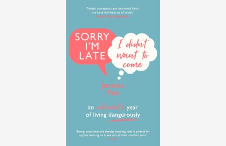 Sorry I`m Late, I Didn`t Want to Come: An Introvert’s Year of Living Dangerously