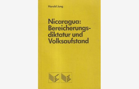 Nicaragua - Bereicherungsdiktatur und Volksaufstand.   - / Editionen der Ibero-Americana / Reihe 3 / Monographien und Aufsätze ; 3.