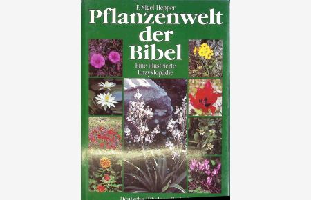 Pflanzenwelt der Bibel : eine illustrierte Enzyklopädie.