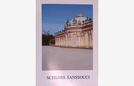 Schloss Sanssouci.   - Amtlicher Führer / Stiftung Preussische Schlösser und Gärten Berlin-Brandenburg